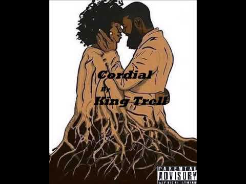 Cordial by King Trell Prod.Beat chef
