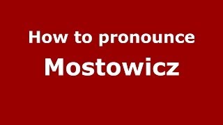How to pronounce Mostowicz
