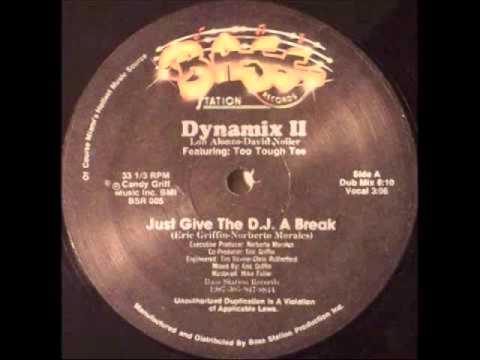 "Just Give The DJ A Break" Dynamix II featuring Too Tough Tee