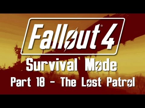 Fallout 4: Survival Mode - Part 18 - The Lost Patrol