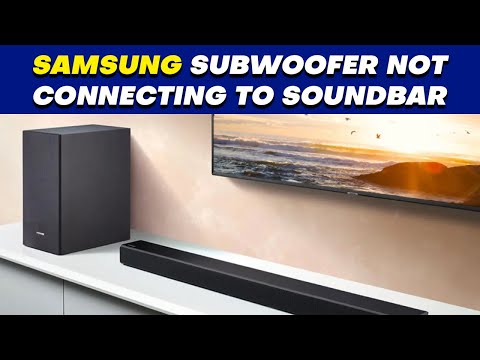 Samsung Subwoofer Not Connecting to Soundbar - Pair Your Soundbar to Subwoofer