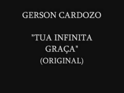 GERSON CARDOZO - TUA INFINITA GRAÇA