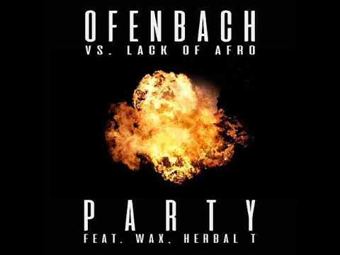Ofenbach vs. Lack Of Afro feat. Wax And Herbal T - Party (Nishavi Intro Edit) (2018)