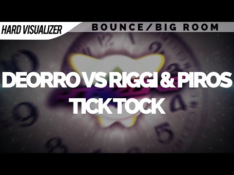 Deorro vs Riggi & Piros - Tick Tock