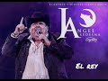 El Rey - José Angel Ledesma "El Coyote"  Y Su Banda Tierra Santa (Disco En Vivo)