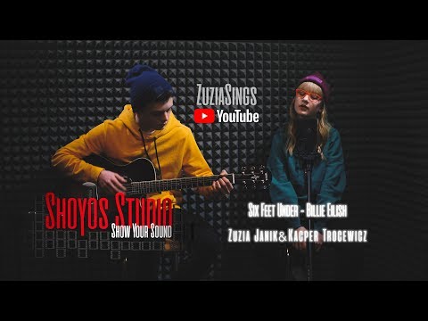 Six Feet Under - Billie Eilish (cover Zuzia Janik&Kacper Trocewicz)