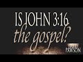 What About John 3:16? (Full Audio by David Pawson)