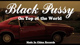 Black Pussy - On Top of the World