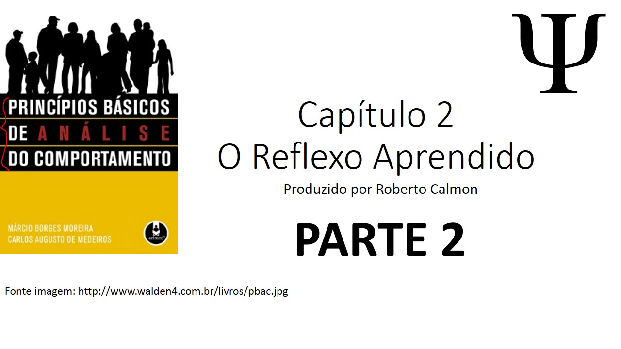 Princípios Básicos de Análise do Comportamento - Cap 2 - Condicionamento Pavloviano - Parte 2