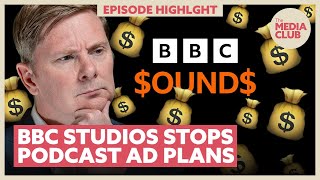 BBC Studios Backtracks on Adding Adverts to Podcasts | The Media Club