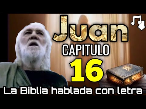 🔵 JUAN Capitulo 16 hablado Con Letra ( La obra del Espíritu Santo ) LA BIBLIA HABLADA 📥Audio👇🏻🎵
