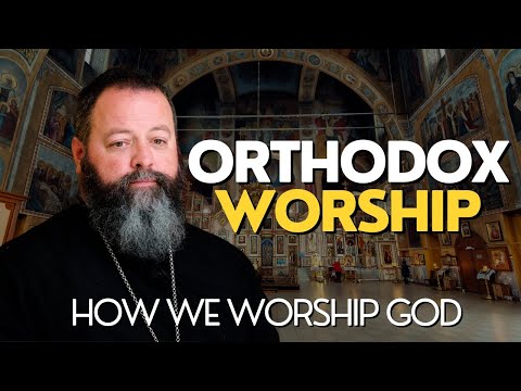 How Orthodox Christians Worship (What To Expect On Your First Visit)