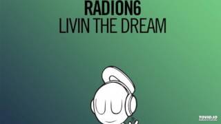 Radion6 - Livin The Dream (Extended Mix)