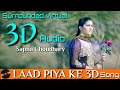 Laad Piya Ke 3D Audio Sapna Choudhary Latest Haryanvi 3D Music