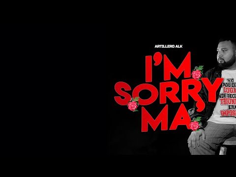 Artillero ALK - I'm Sorry Ma' (Prod. by Khrizz El Versátil) (Video Lyric)