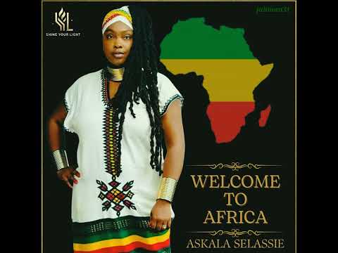 Askala Selassie-Welcome to Africa【Apr 2025】