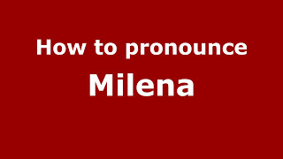 How to pronounce Milena