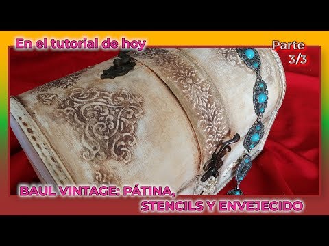 Bául Vintage: Stencil CON Relieve, Envejecido Y Pátina, Parte 3/3