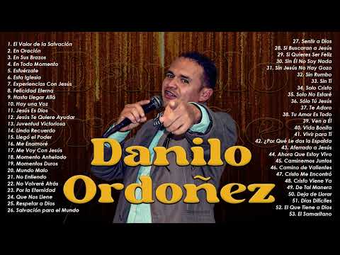Danilo Ordoñez Éxitos Cristianos-Música Cristiana Danilo Ordoñez-Adoración y Alabanza Danilo Ordoñez