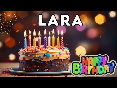 Happy Birthday Lara, Birthday of Lara, Best Birthday Wishes