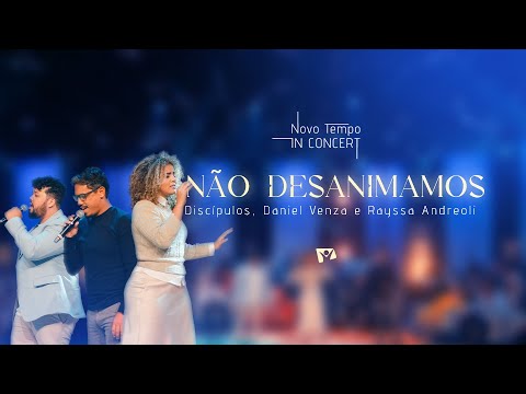 NÃO DESANIMAMOS | NOVO TEMPO IN CONCERT: 30 ANOS