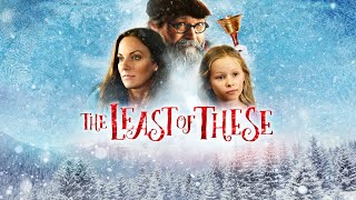 The Least Of These: A Christmas Story (2018) | Full Movie | Tayla Lynn | G. Michael Nicolosi - MOVIE