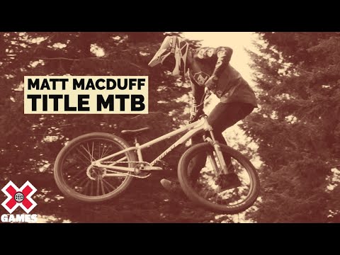 MATT MACDUFF: TITLE MTB | World of X Games