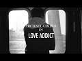 Michael Cimino - Love Addict [OFFICIAL VIDEO]
