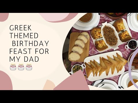 Greek Themed Birthday Feat for my Dad: Traditional & Vegetarian Greek recipes