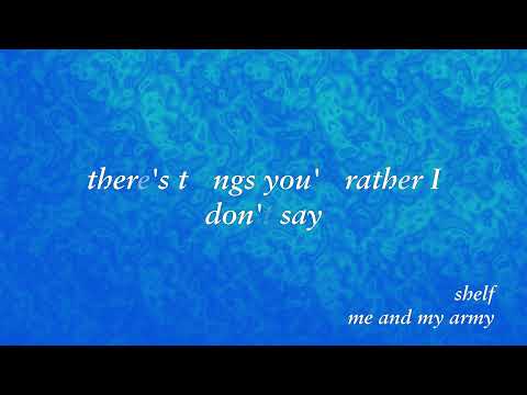 Shelf | Me And My Army | Lyric Video