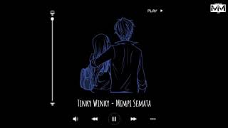 Download lagu Tinky Winky Mimpi Semata... mp3