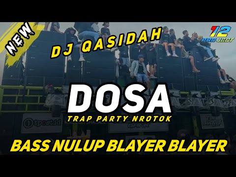 DJ QASIDAH DOSA - TRAP PARTY NROTOK - BASS NULUP BLAYER BLAYER