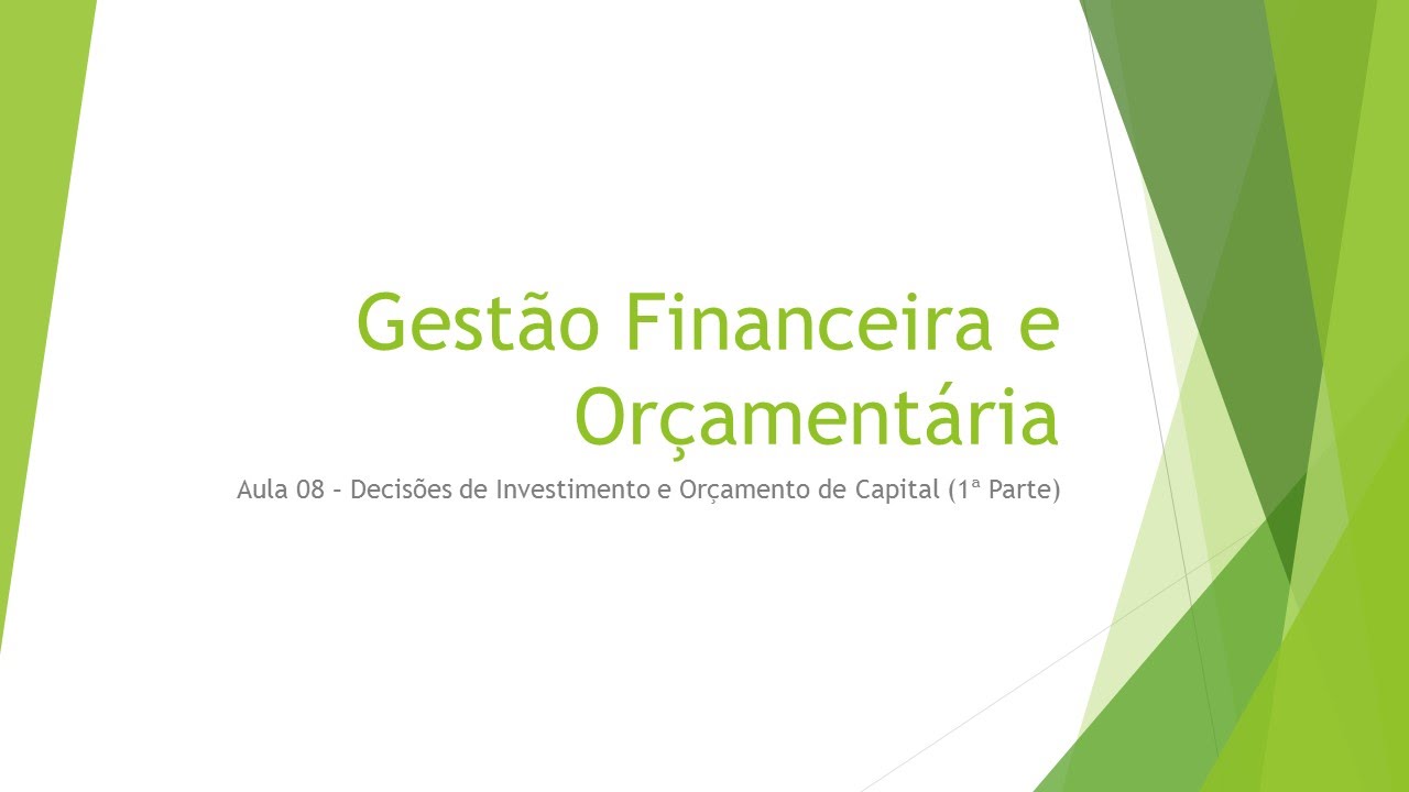 GFO Aula 08 Decisões de Investimento e Orçamento de Capital 1ª Parte | Professor Ricardo Pinheiro