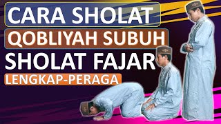 Tuntunan Tata Cara Salat Qobliyah Subuh atau Salat Fajar Lengkap Dengan Peraga
