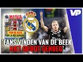 'Real Madrid-fans vinden naam VAN DE BEEK niet GROOT genoeg' ?
