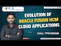 Evolution Of Oracle Fusion HCM Cloud Future Of Human Capital Management 2025