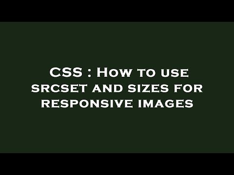 CSS : How to use srcset and sizes for responsive images