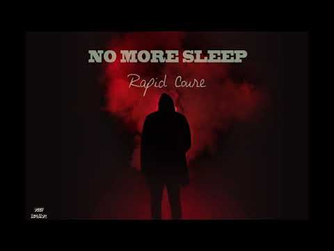 Rapid Coure - No More Sleep (2018)