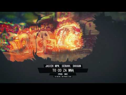 Jasiek MPW, Sebuhh, Shogun - To co za mną (prod. DMO)