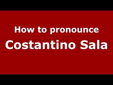 How to pronounce Costantino Sala (Italian/Italy)  - PronounceNames.com