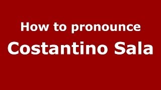 How to pronounce Costantino Sala