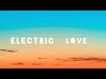 BORNS Electric Love Lyrics