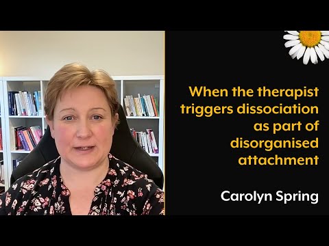 When the therapist triggers dissociation as part of disorganised attachment