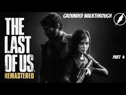 The Last of Us Remastered Grounded Walkthrough Part 4