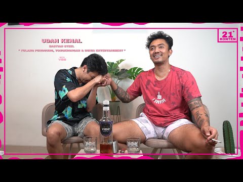EPS. 12 UDAH KENAL WITH VIBE - BASTIAN STEEL | TULANG PUNGGUNG, TONGKRONGAN & DUNIA ENTERTAIN | 21+