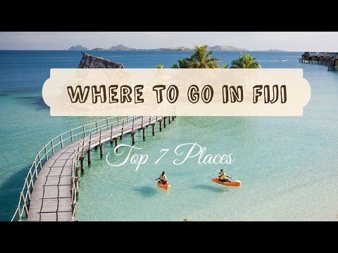 Where to go in Fiji : Top 7 places in the Fiji Islands