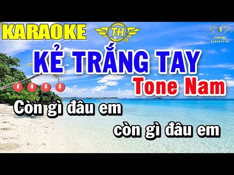 Kẻ Trắng Tay Karaoke Tone Nam Nhạc Sống 2023 | Trọng Hiếu