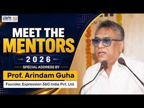 Meet the Mentors 2026 | Special Address by Prof. Arindam Guha, Board of Management, IIBM Patna.