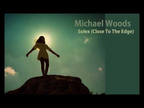 Michael Woods - Solex (Close To The Edge) (Dogzilla vs.  Michael Woods Mix)
