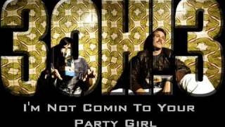 3OH!3 - I´M NOT COMIN TO YOUR PARTY GIRL